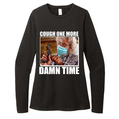 Cough One More Damn Time Womens CVC Long Sleeve Shirt