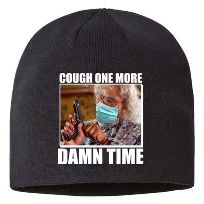 Cough One More Damn Time Sustainable Beanie