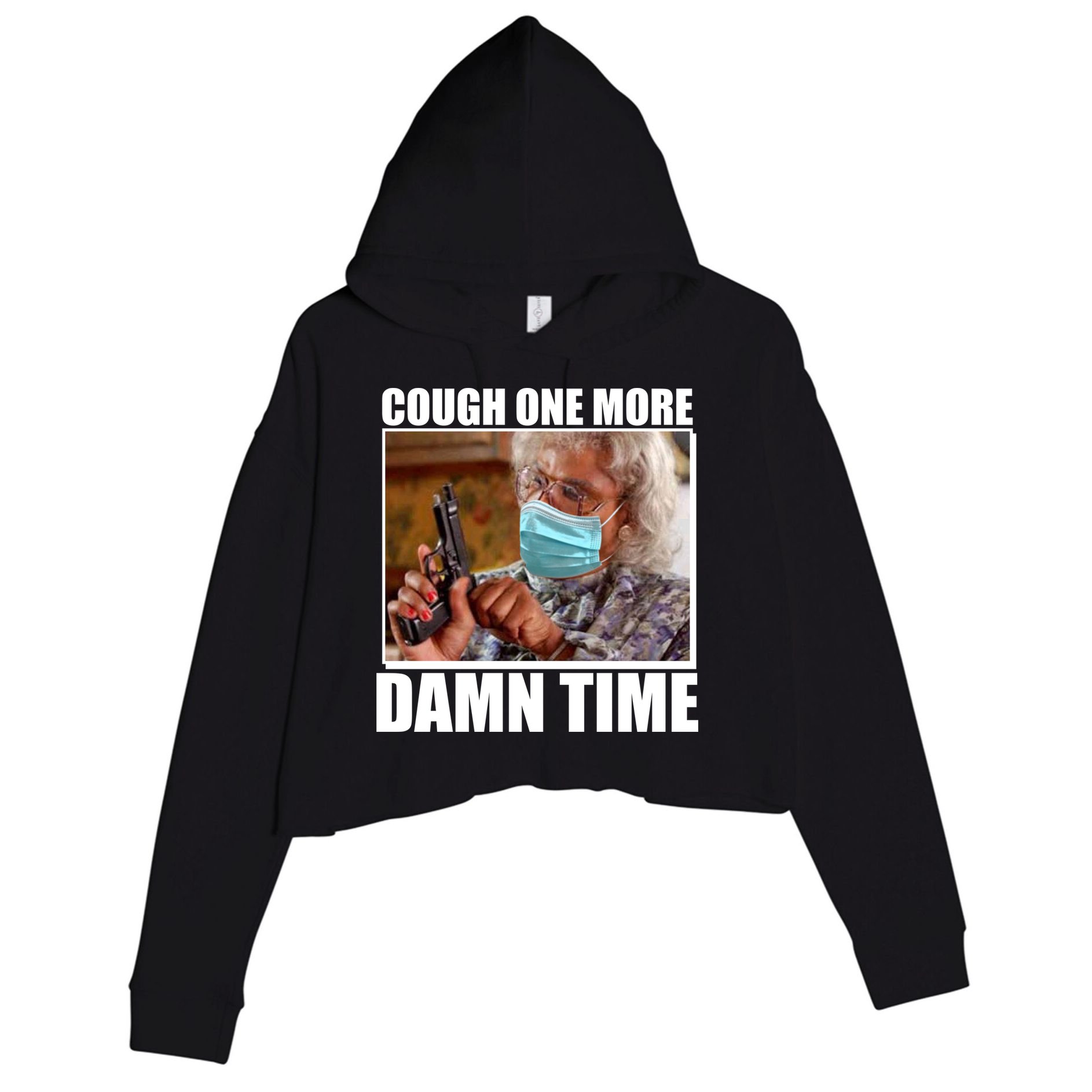 Cough One More Damn Time Crop Fleece Hoodie