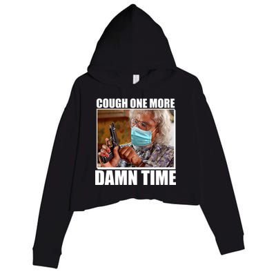 Cough One More Damn Time Crop Fleece Hoodie