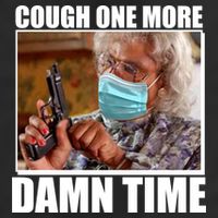 Cough One More Damn Time Tumbler