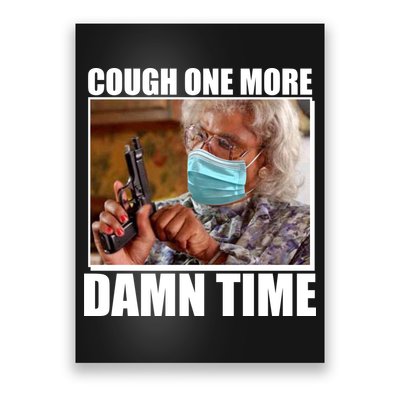 Cough One More Damn Time Poster