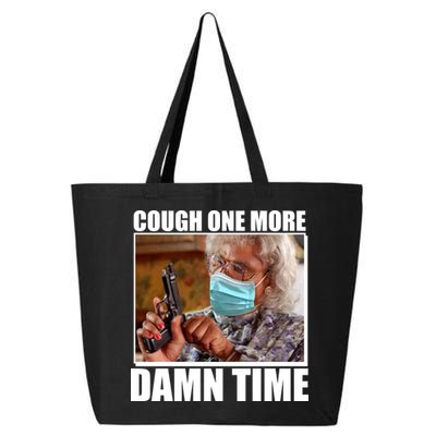 Cough One More Damn Time 25L Jumbo Tote