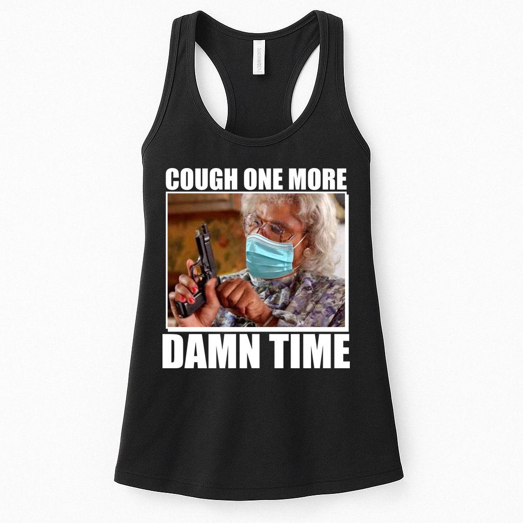 Cough One More Damn Time Womens Tank Top