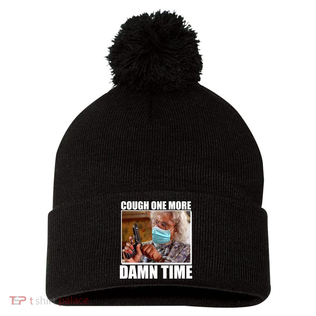 Cough One More Damn Time Pom Pom 12in Knit Beanie