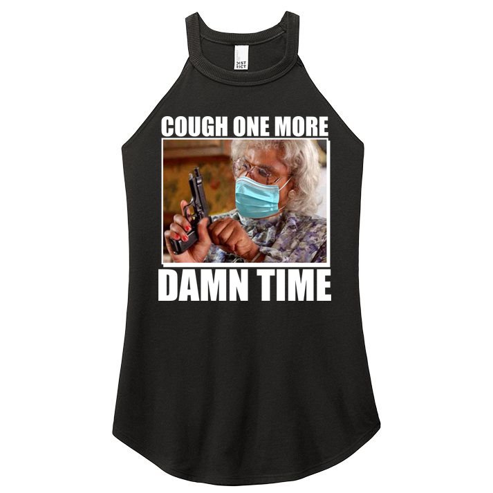 Cough One More Damn Time Women's Perfect Tri Rocker Tank