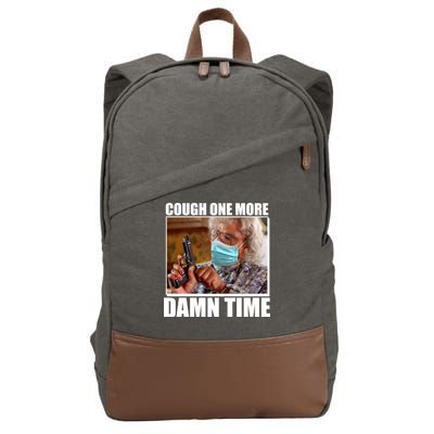 Cough One More Damn Time Cotton Canvas Backpack