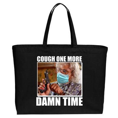 Cough One More Damn Time Cotton Canvas Jumbo Tote