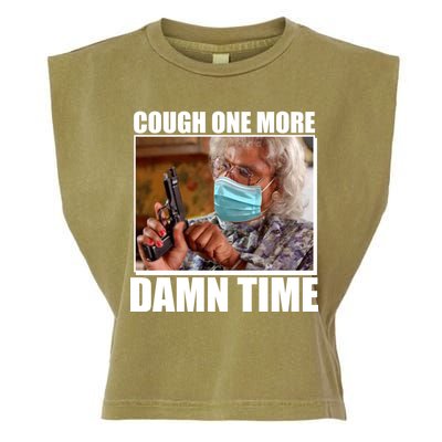 Cough One More Damn Time Garment-Dyed Women's Muscle Tee