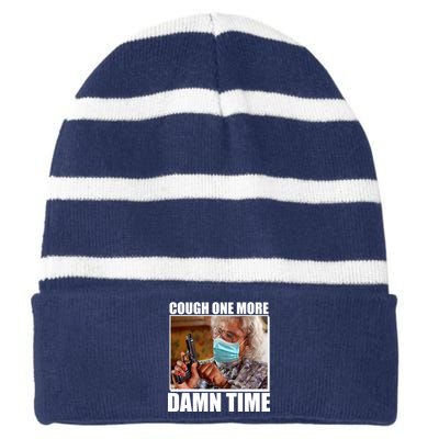 Cough One More Damn Time Striped Beanie with Solid Band