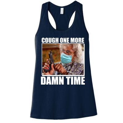 Cough One More Damn Time Women's Racerback Tank