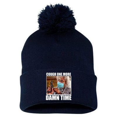 Cough One More Damn Time Pom Pom 12in Knit Beanie