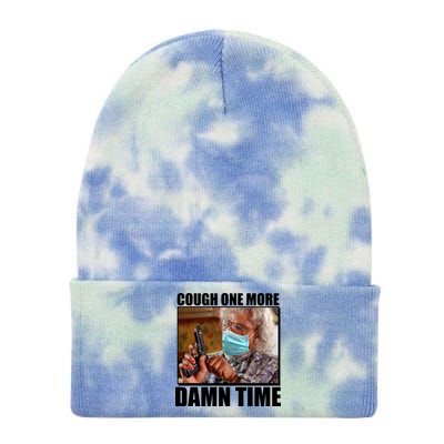 Cough One More Damn Time Tie Dye 12in Knit Beanie