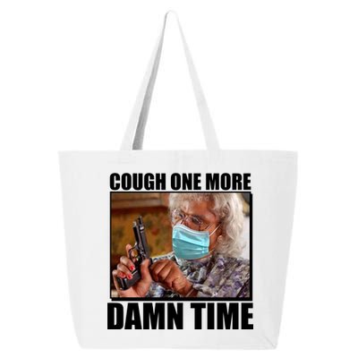 Cough One More Damn Time 25L Jumbo Tote