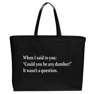 Could You Be Any Dumber Cotton Canvas Jumbo Tote