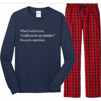 Could You Be Any Dumber Long Sleeve Pajama Set