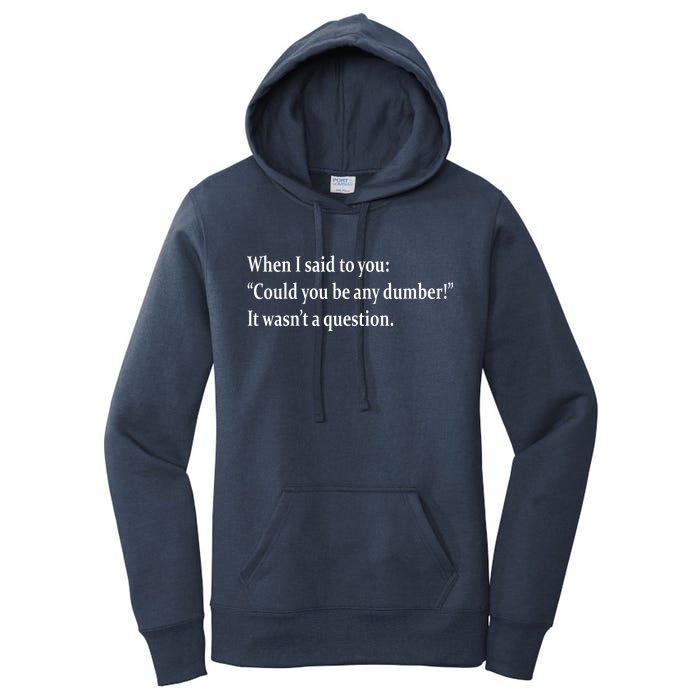 Could You Be Any Dumber Women's Pullover Hoodie