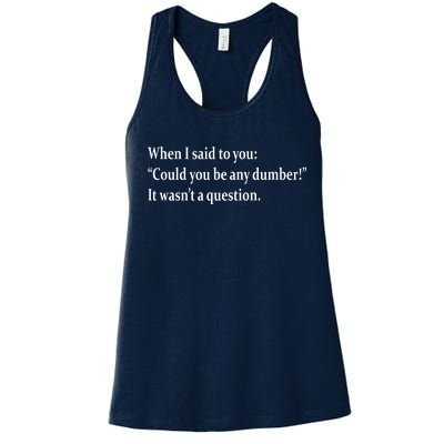 Could You Be Any Dumber Women's Racerback Tank