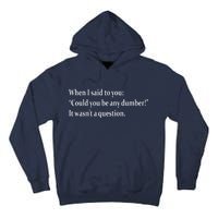 Could You Be Any Dumber Tall Hoodie