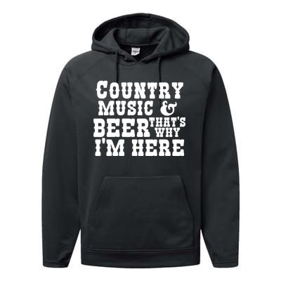 Country Music And Beer That's Why Im Here Performance Fleece Hoodie