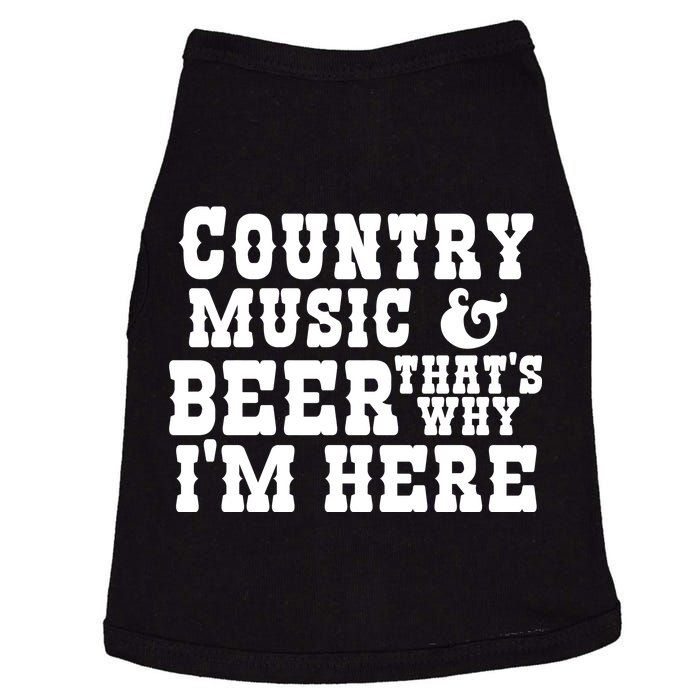 Country Music And Beer That's Why Im Here Doggie Tank