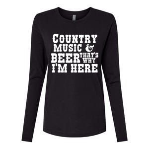 Country Music And Beer That's Why Im Here Womens Cotton Relaxed Long Sleeve T-Shirt