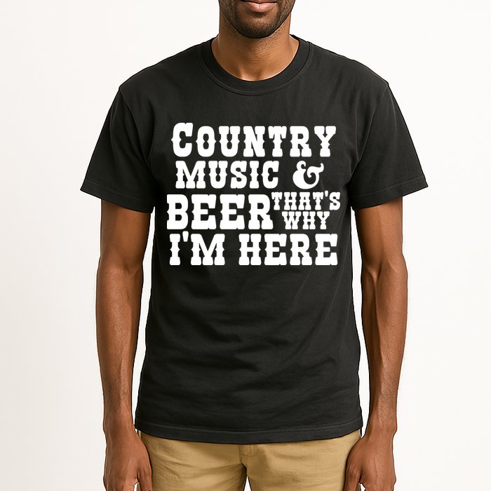 Country Music And Beer That's Why Im Here Tall T-Shirt