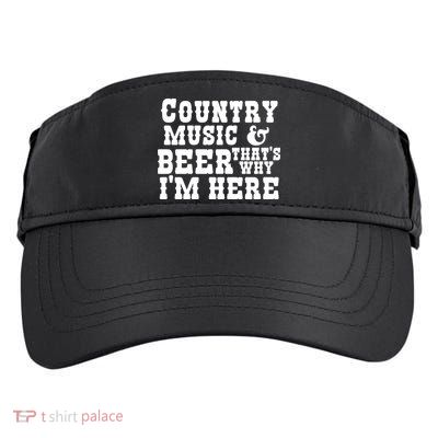 Country Music And Beer That's Why Im Here Adult Drive Performance Visor
