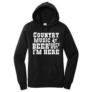 Country Music And Beer That's Why Im Here Women's Pullover Hoodie