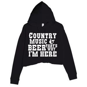 Country Music And Beer That's Why Im Here Crop Fleece Hoodie