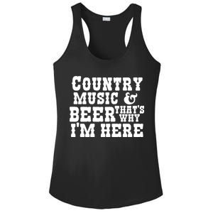 Country Music And Beer That's Why Im Here Ladies PosiCharge Competitor Racerback Tank