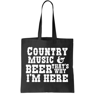 Country Music And Beer That's Why Im Here Tote Bag