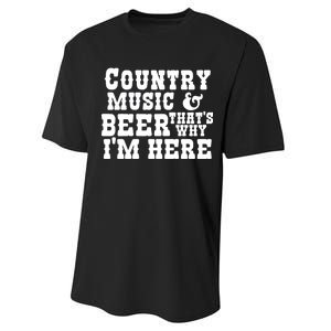 Country Music And Beer That's Why Im Here Performance Sprint T-Shirt