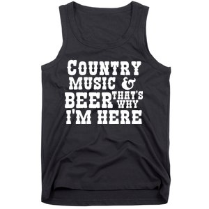 Country Music And Beer That's Why Im Here Tank Top