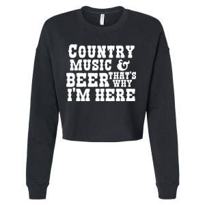 Country Music And Beer That's Why Im Here Cropped Pullover Crew