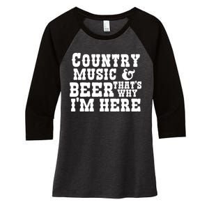 Country Music And Beer That's Why Im Here Women's Tri-Blend 3/4-Sleeve Raglan Shirt