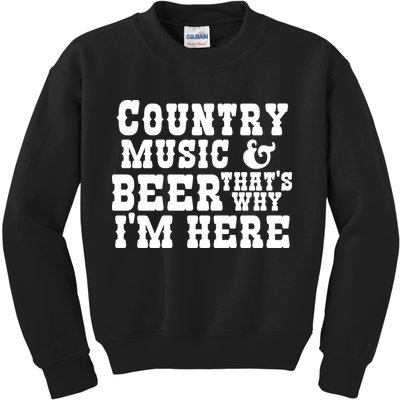 Country Music And Beer That's Why Im Here Kids Sweatshirt