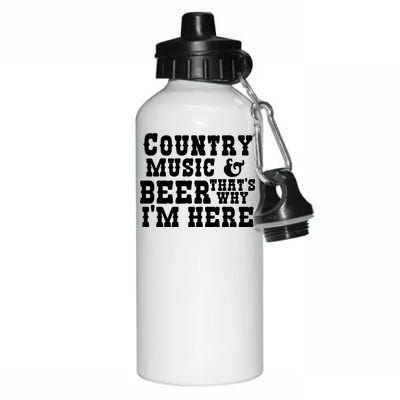 Country Music And Beer That's Why Im Here Aluminum Water Bottle