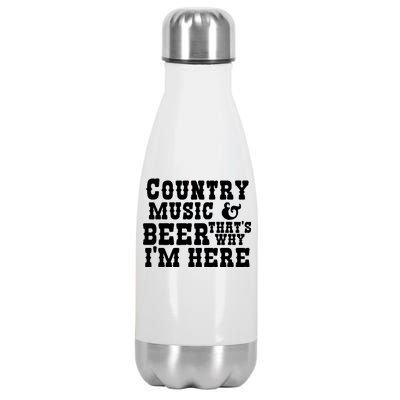 Country Music And Beer That's Why Im Here Stainless Steel Insulated Water Bottle