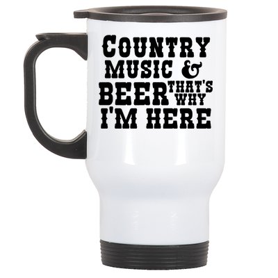 Country Music And Beer That's Why Im Here Stainless Steel Travel Mug