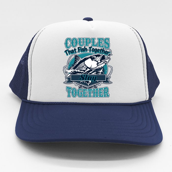 Couples The Fish Together Stay Together Trucker Hat