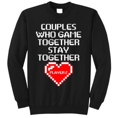 Couples Who Game Together Stay Together Sweatshirt