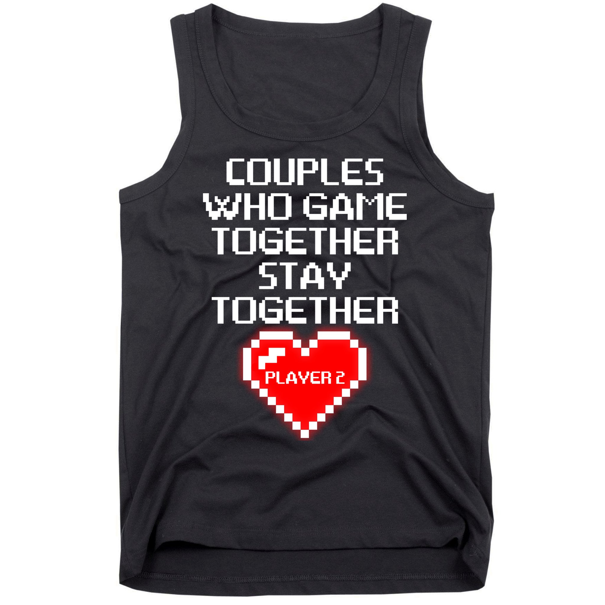 Couples Who Game Together Stay Together Tank Top
