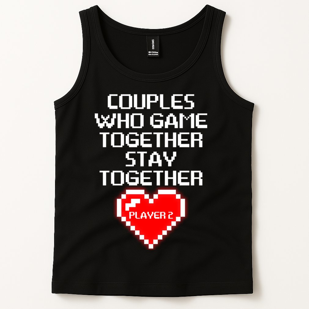 Couples Who Game Together Stay Together Tank Top