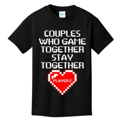 Couples Who Game Together Stay Together Kids T-Shirt