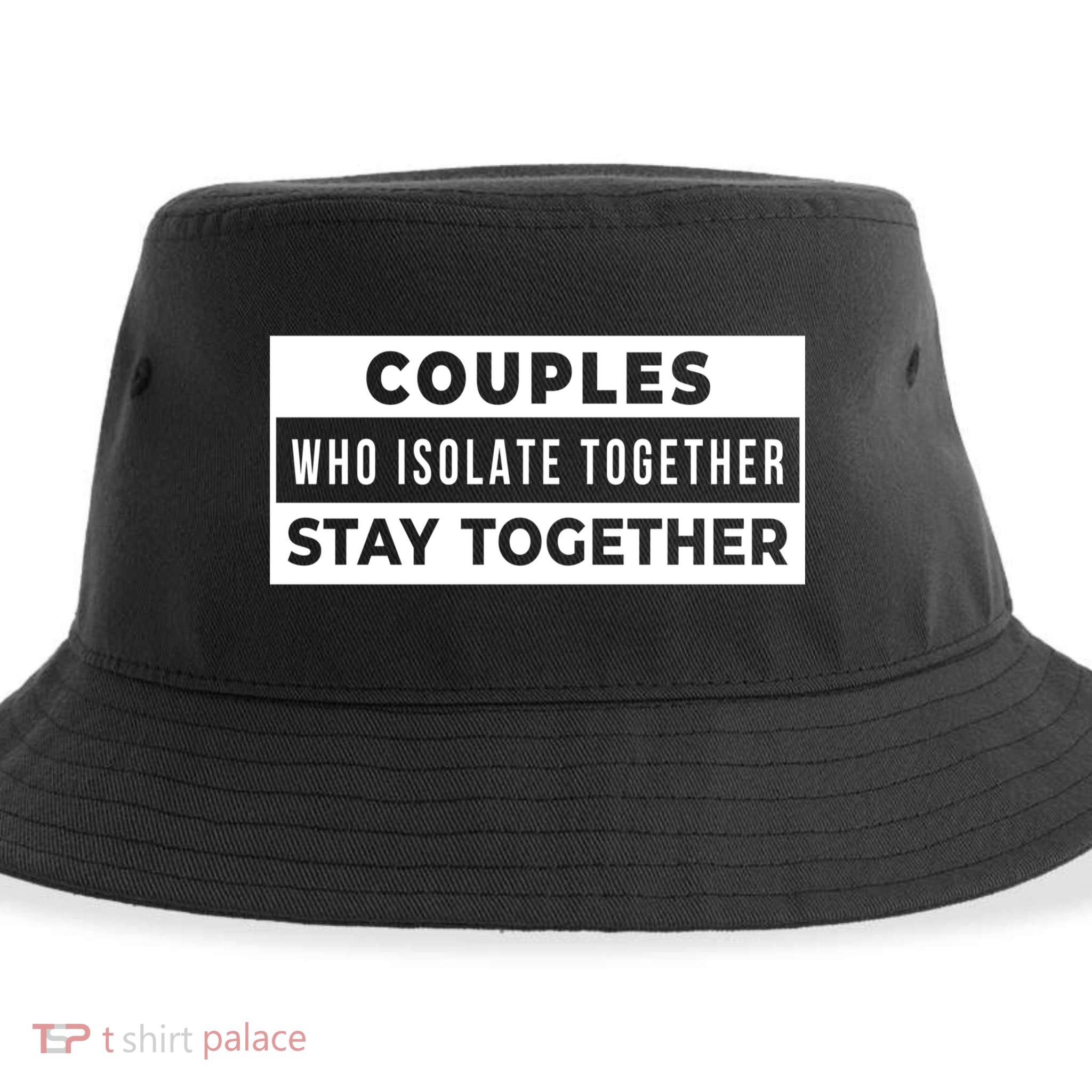 Couples Who Isolate Together Stay Together Sustainable Bucket Hat