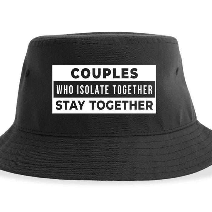 Couples Who Isolate Together Stay Together Sustainable Bucket Hat