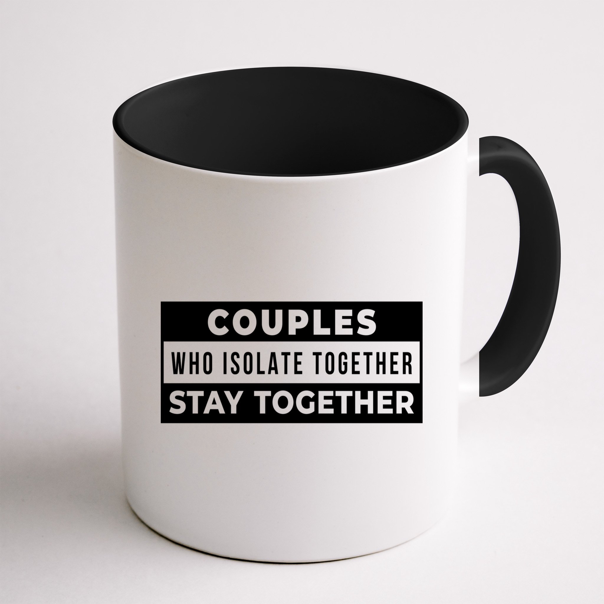 Couples Who Isolate Together Stay Together Mug