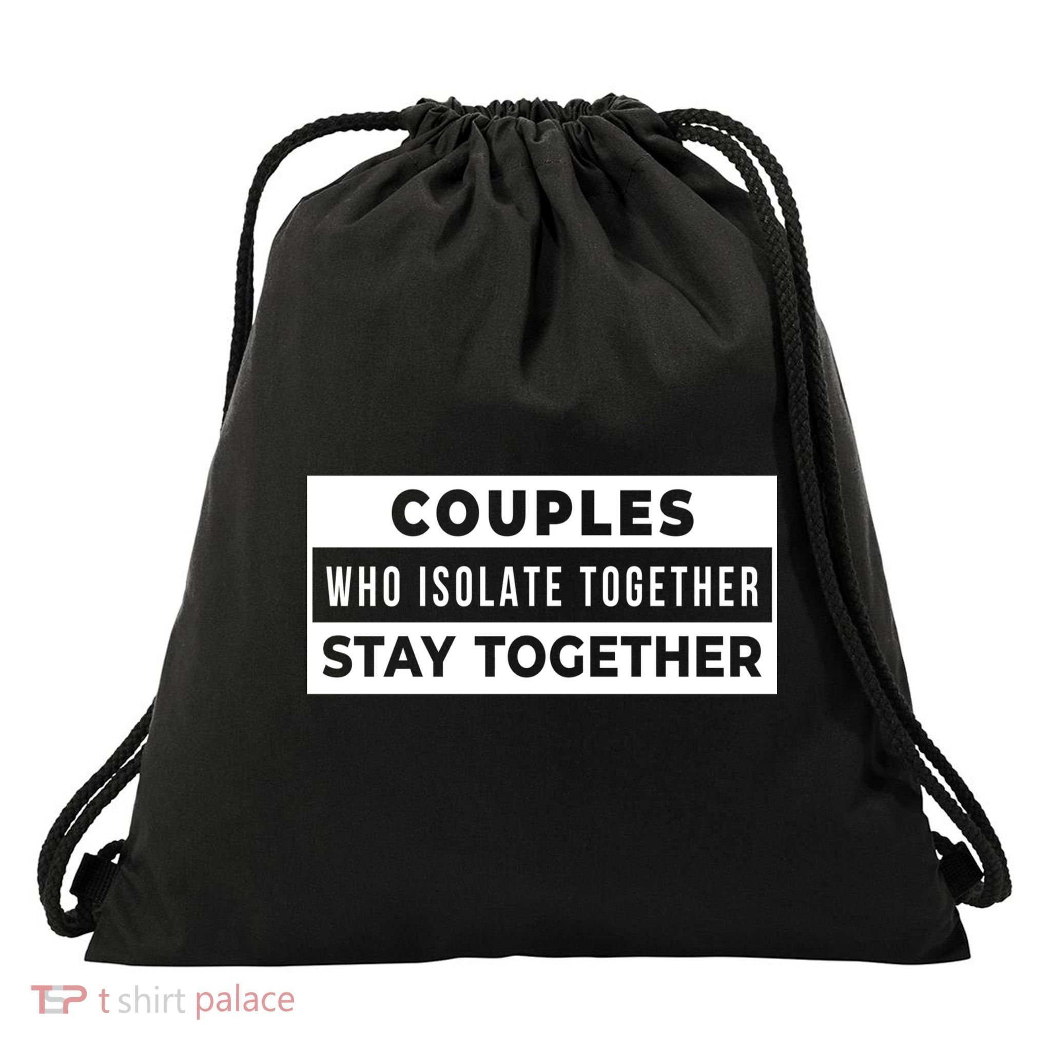 Couples Who Isolate Together Stay Together Drawstring Bag