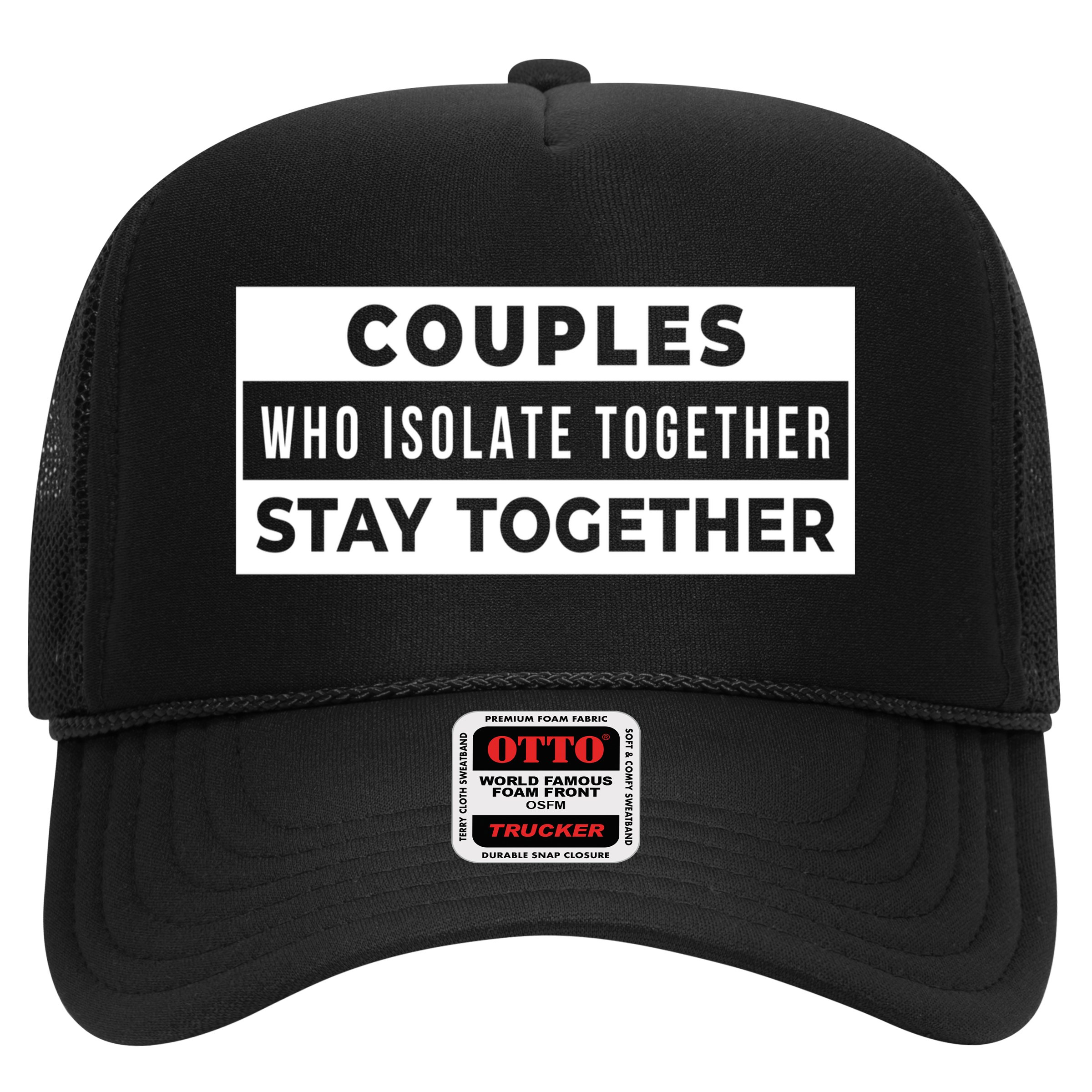 Couples Who Isolate Together Stay Together Hat
